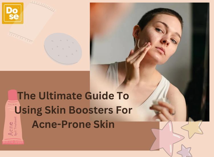The Ultimate Guide To Using Skin Boosters For Acne-Prone Skin