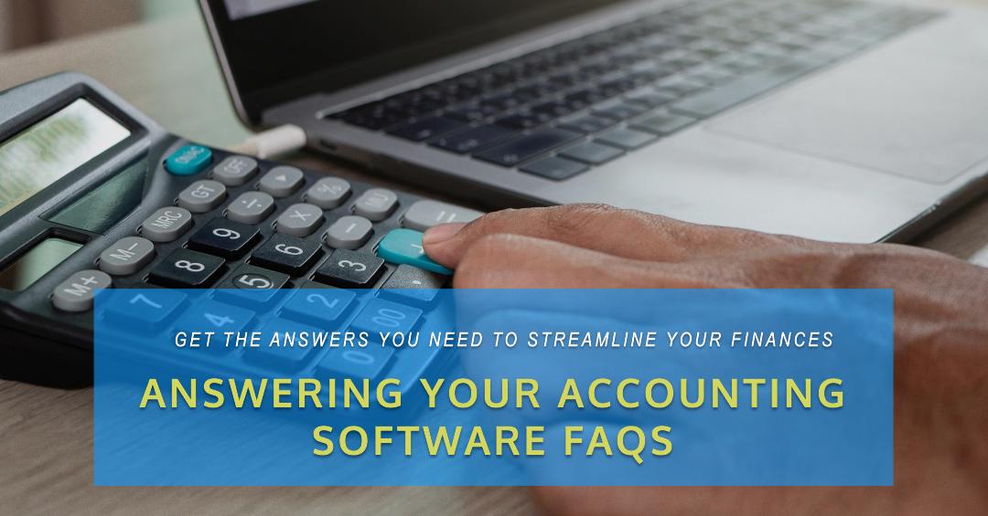 Accounting Software: Answering Frequently Asked Questions