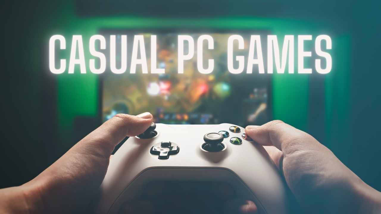 Top 10 Casual Games To Play On Your PC