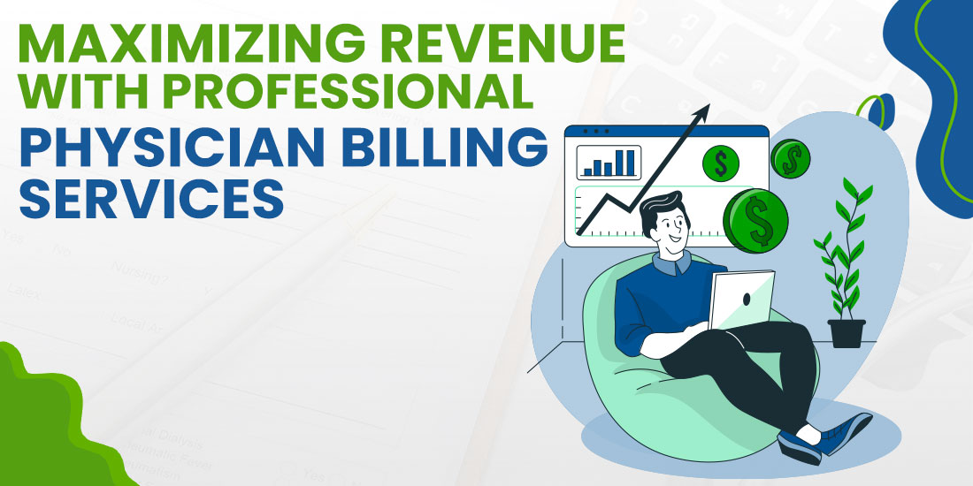 Maximizing Revenue with Professional Physician Billing Services