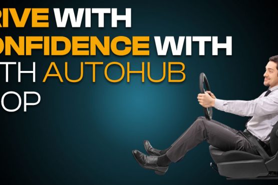 Drive with confidence with trusted Autohub shop