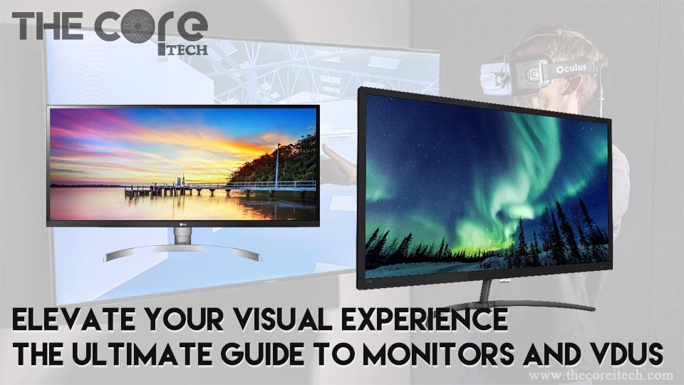 Elevate Your Visual Experience: The Ultimate Guide to Monitors and VDUs