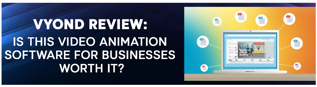 Vyond Review: Is this Video Animation Software for Businesses worth it?