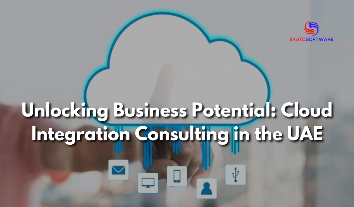 Unlocking Business Potential: Cloud Integration Consulting in UAE