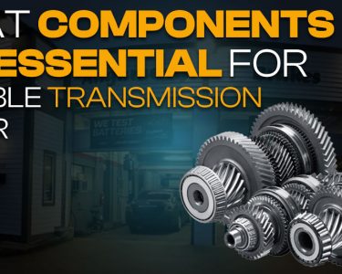 What Components Are Essential for Reliable Transmission Repair?