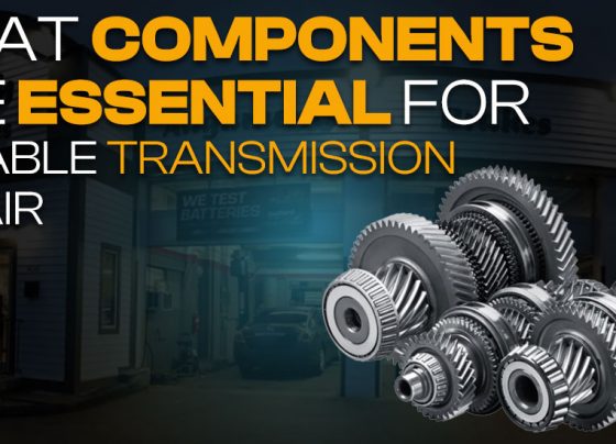 What Components Are Essential for Reliable Transmission Repair?