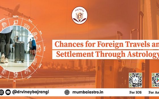 Chances for Foreign Travels and Settlement Through Astrology