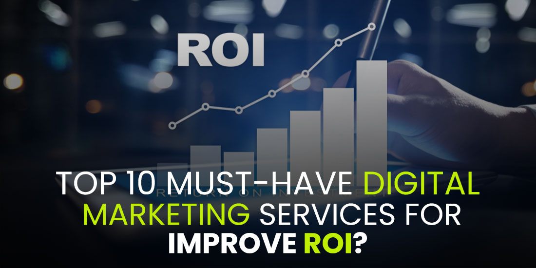 How Do Digital Marketing Services Measure and Improve ROI?