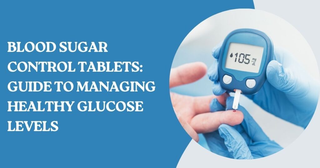 Blood Sugar Control Tablets