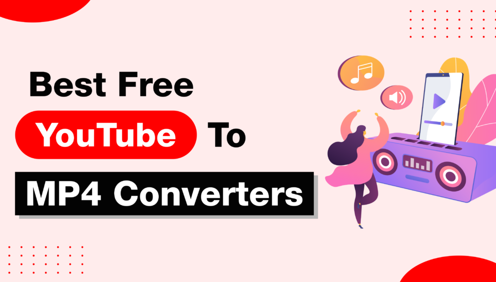 Best Free YouTube to MP4 Converters