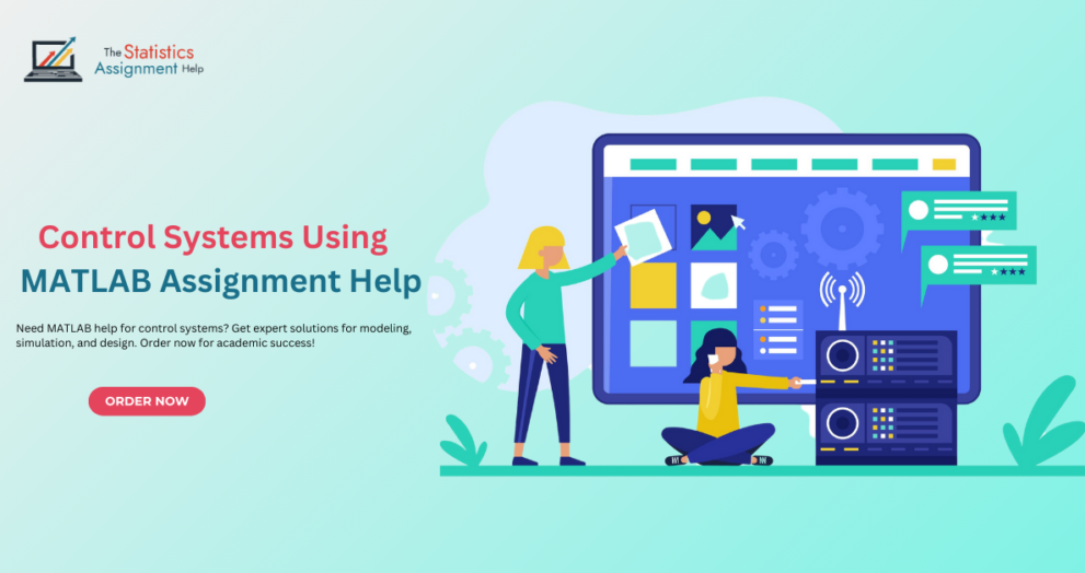 Control Systems Using MATLAB Assignment Help, Control Systems Using MATLAB Homework Help, MATLAB Assignment Help, Control Systems Assignment Help, Control Systems Homework Help, Help with Control Systems Homework