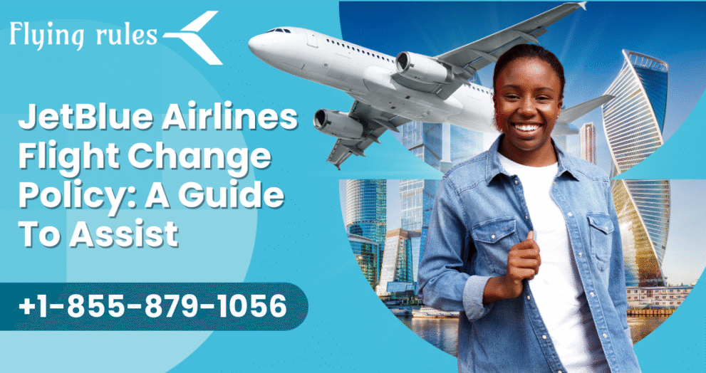 JetBlue Airlines Flight Change Policy A Guide To Assist