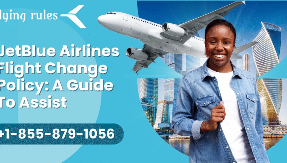 JetBlue Airlines Flight Change Policy A Guide To Assist