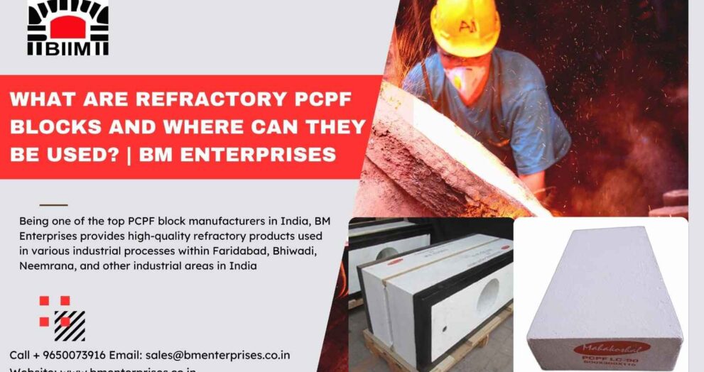 What Are Refractory PCPF Blocks and Where Can They Be Used BM Enterprises