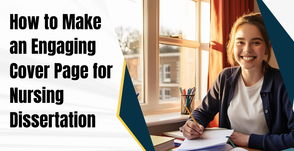 How to Make an Engaging Cover Page for Nursing Dissertation