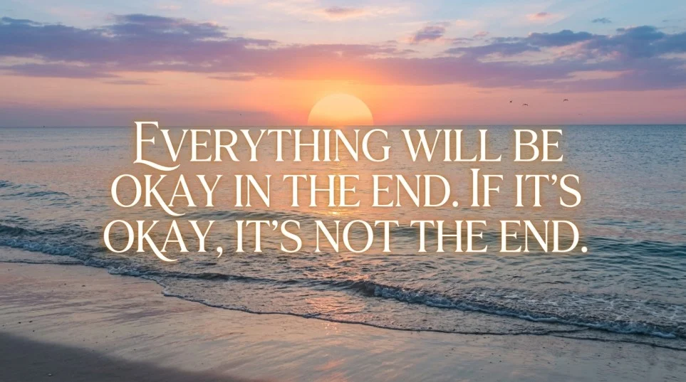 Everything Will Be Okay Quotes